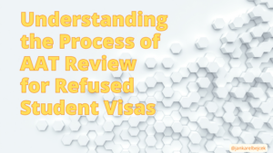 Understanding the Process of AAT Review for Refused Student Visas