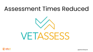VETASSESS Assessment Times Reduced