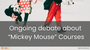 Ongoing debate about “Mickey Mouse” Courses