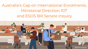 Australia's Cap on International Enrolments, Ministerial Direction 107 and ESOS Bill Senate inquiry