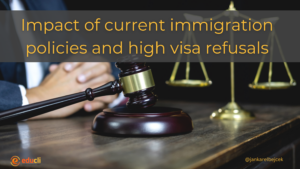 Impact of current immigration policies and high visa refusals