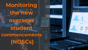 Monitoring the new overseas student commencements (NOSCs)