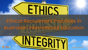 Ethical Recruitment Practices in Australian International Education