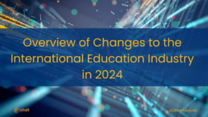 Overview of Changes to the International Education Industry in 2024