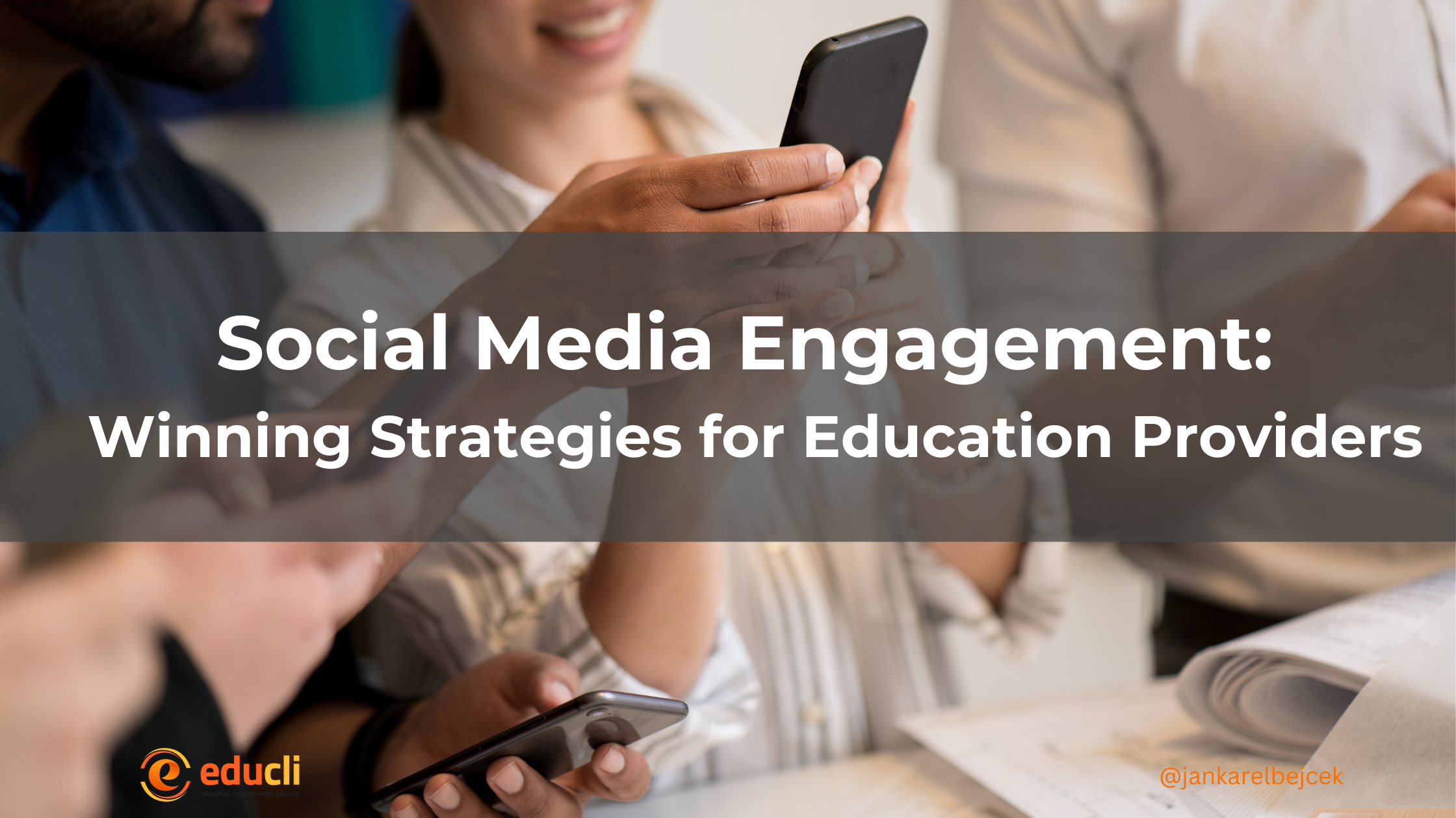 SOCIAL MEDIA ENGAGEMENT: WINNING STRATEGIES FOR EDUCATION PROVIDERS